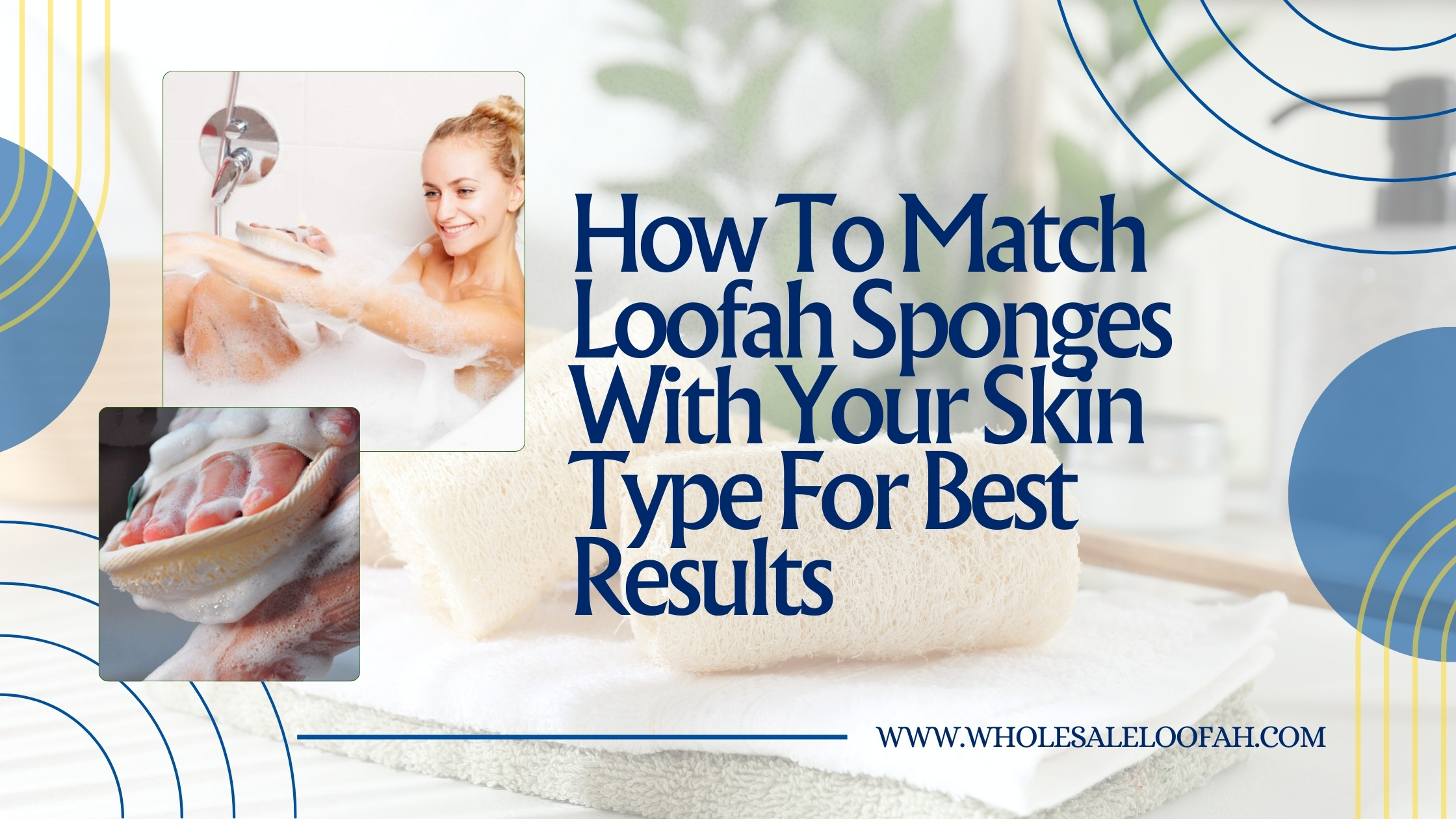 How To Match Loofah Sponges With Your Skin Type | Expert Guide | WholesaleLoofah