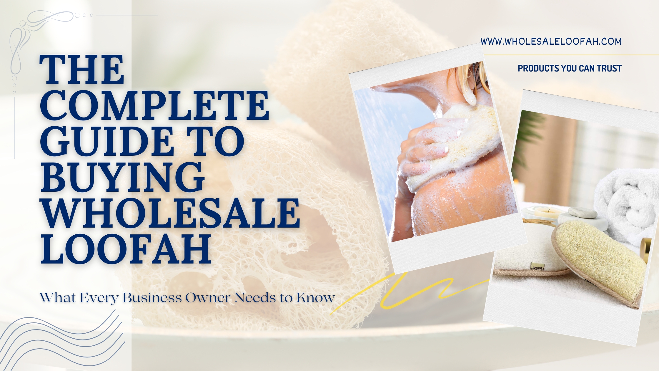 Complete Guide to Buying Wholesale Loofah | Business Tips 2025