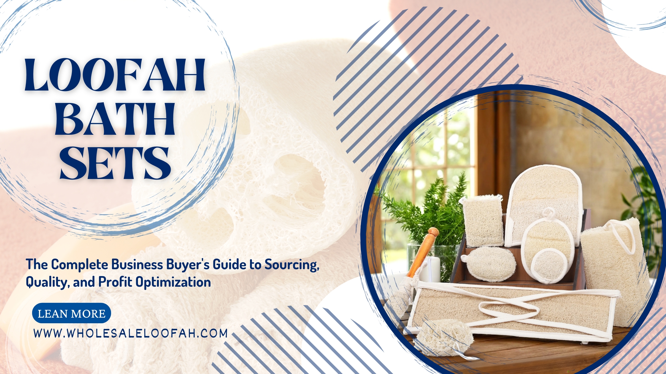Wholesale Loofah Bath Sets: The Complete Business Buyer's Guide to Sourcing, Quality, and Profit Optimization 2 Wholesale Loofah Wholesale Loofah Bath Sets | Bulk Buying Guide for Businesses 2025