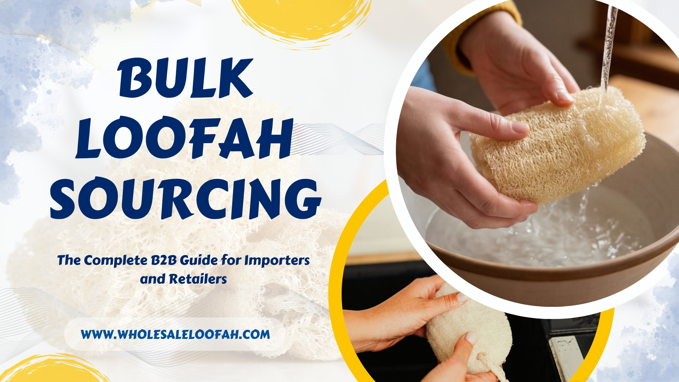 Bulk Loofah Sourcing: The Complete B2B Guide for Importers and Retailers 5 Wholesale Loofah Bulk Loofah Sourcing Guide for Importers & Retailers | B2B Wholesale 2025