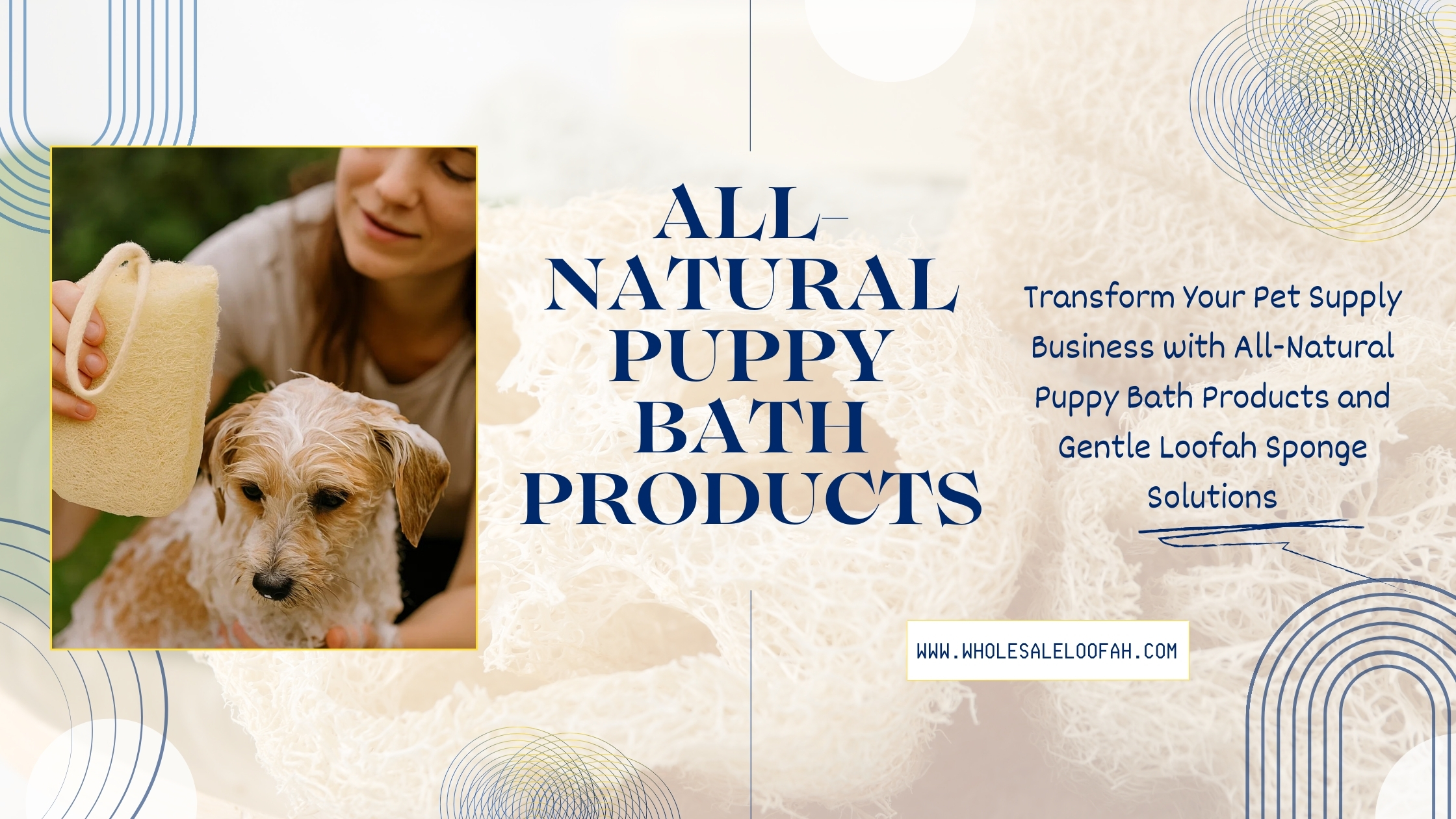 All-Natural Puppy Bath Wholesale | Gentle Loofah Sponge Bulk Supply | WholesaleLoofah