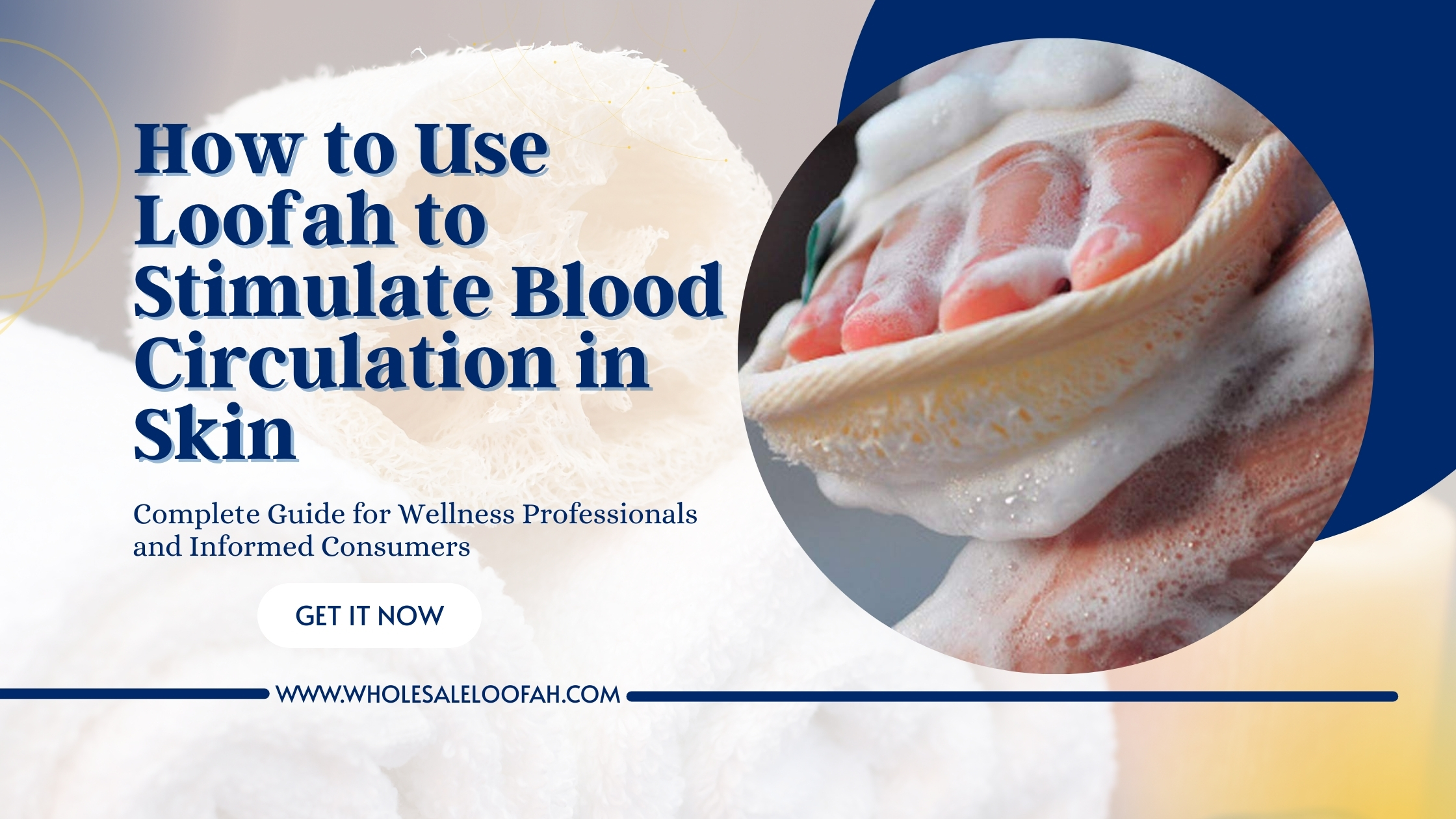 How to Use Loofah to Stimulate Blood Circulation in Skin: Complete Guide for Wellness Professionals and Informed Consumers 2 Wholesale Loofah Use Loofah to Stimulate Blood Circulation in Skin | Wholesale Guide | WholesaleLoofah