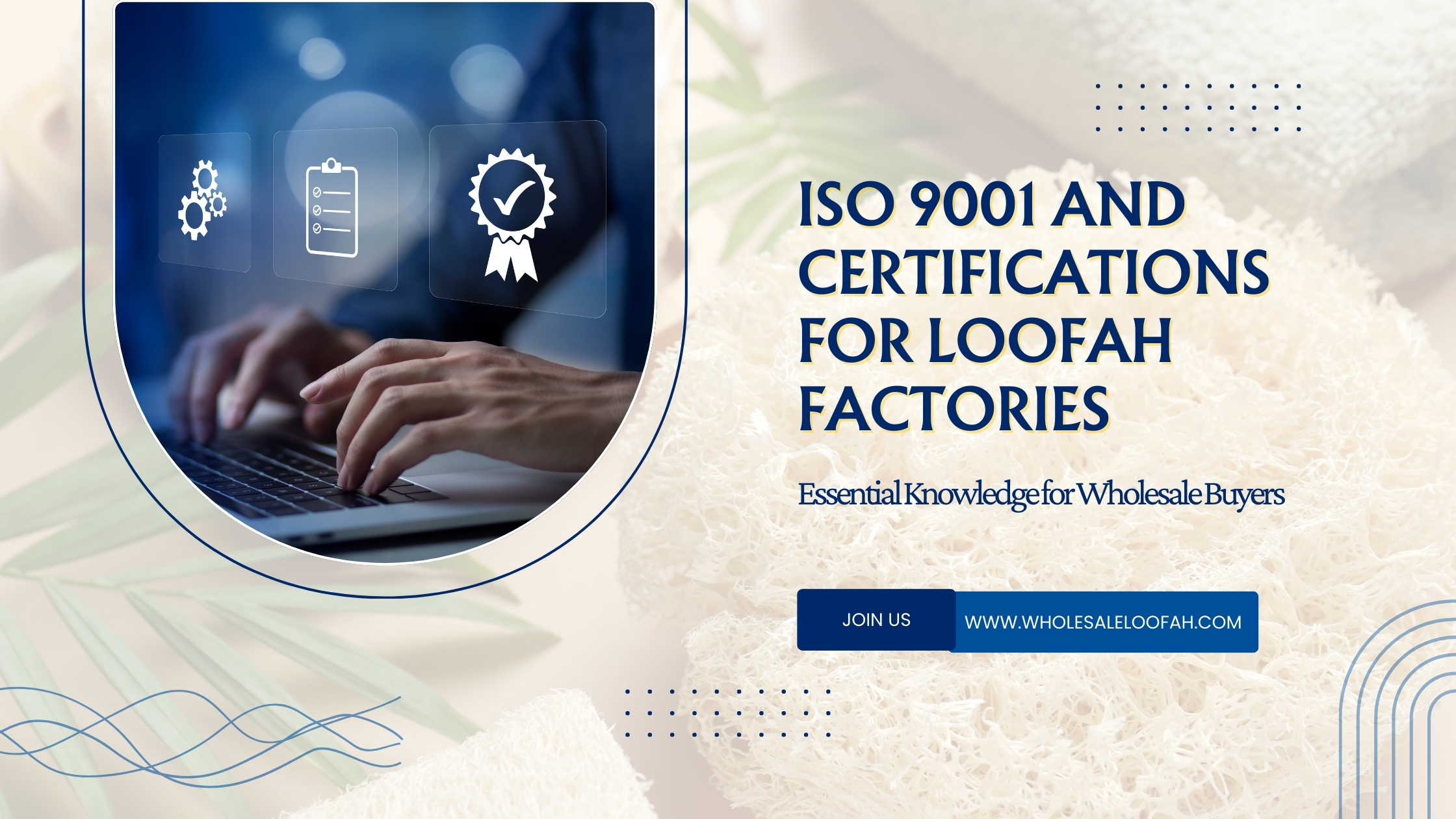 ISO 9001 Certifications for Loofah Factories | Wholesale Buyer Guide