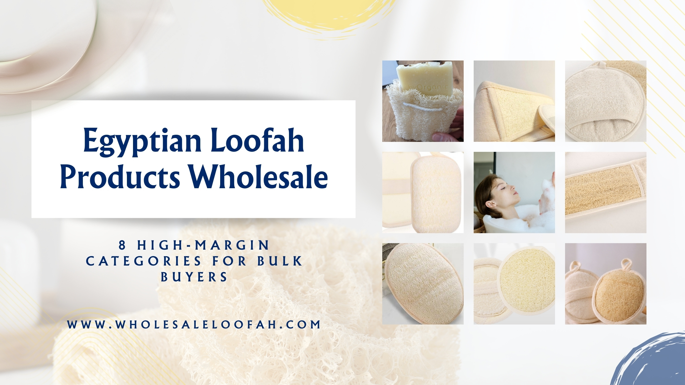 Egyptian Loofah Products Wholesale: 8 High-Margin Categories for Bulk Buyers | 2025