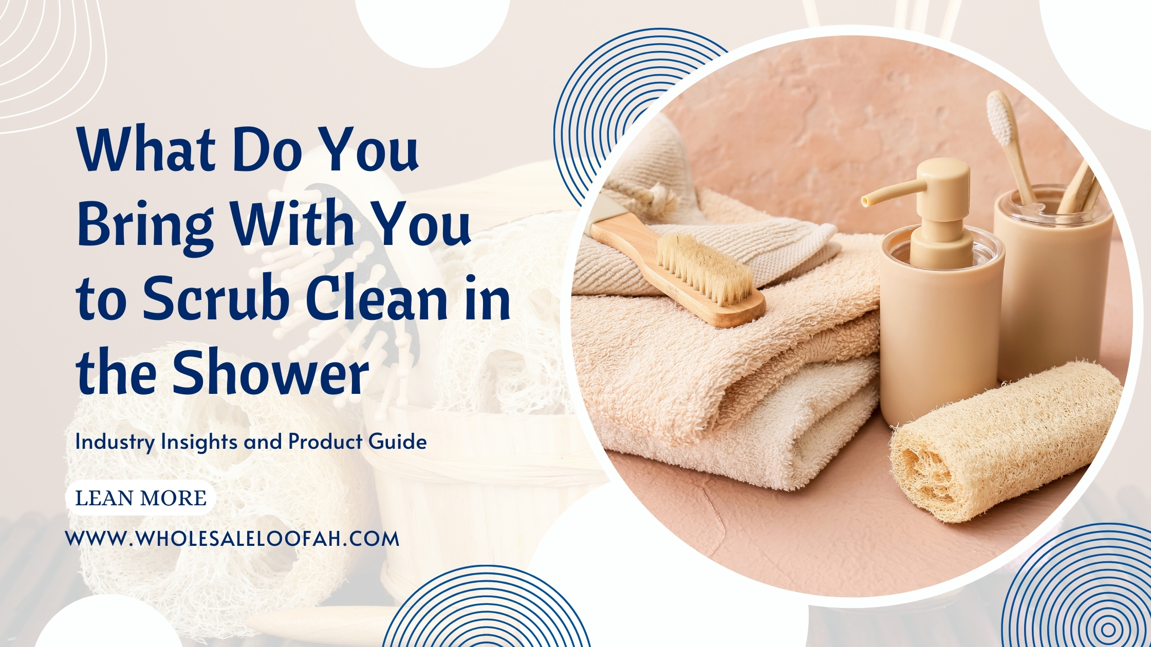 What Do You Bring With You to Scrub Clean in the Shower: Industry Insights and Product Guide 2 Wholesale Loofah What Do You Bring to Scrub Clean in Shower | Wholesale Guide 2026
