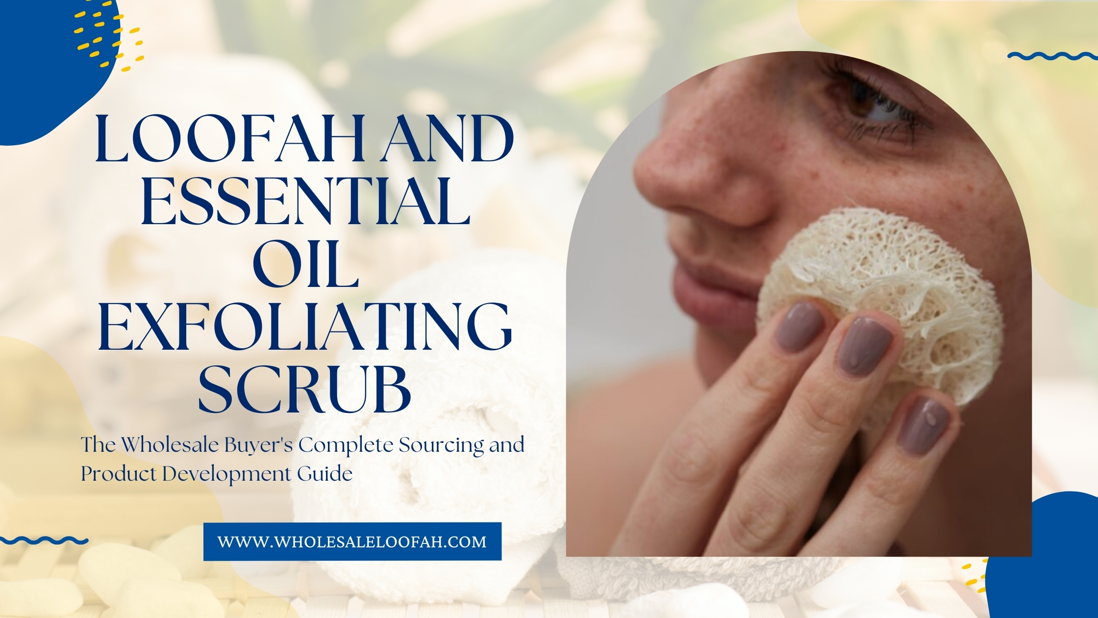Loofah and Essential Oil Exfoliating Scrub Wholesale Guide | 2026 | Wholesale Loofah