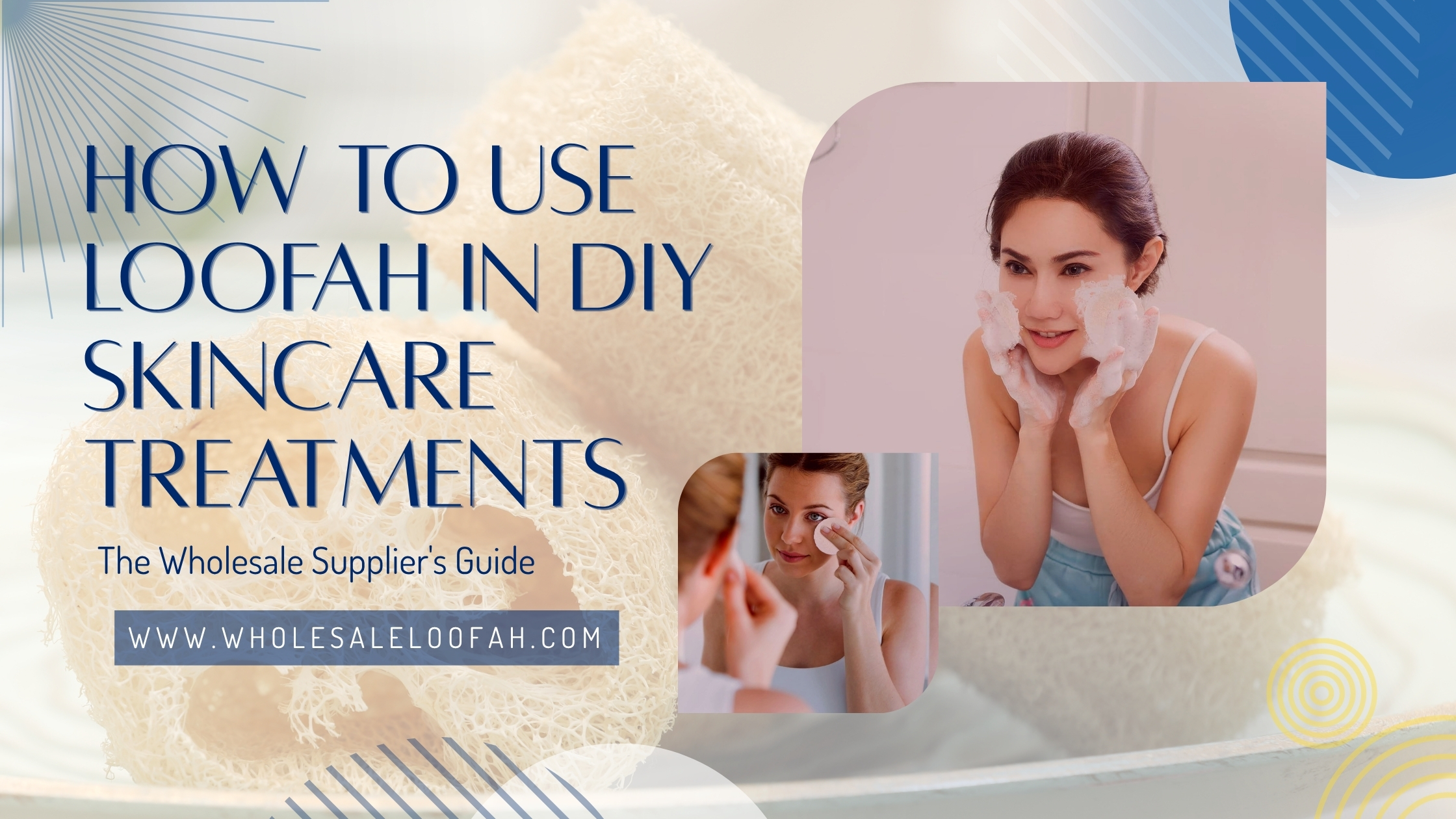 How to Use Loofah in DIY Skincare Treatments | Wholesale Guide 2026