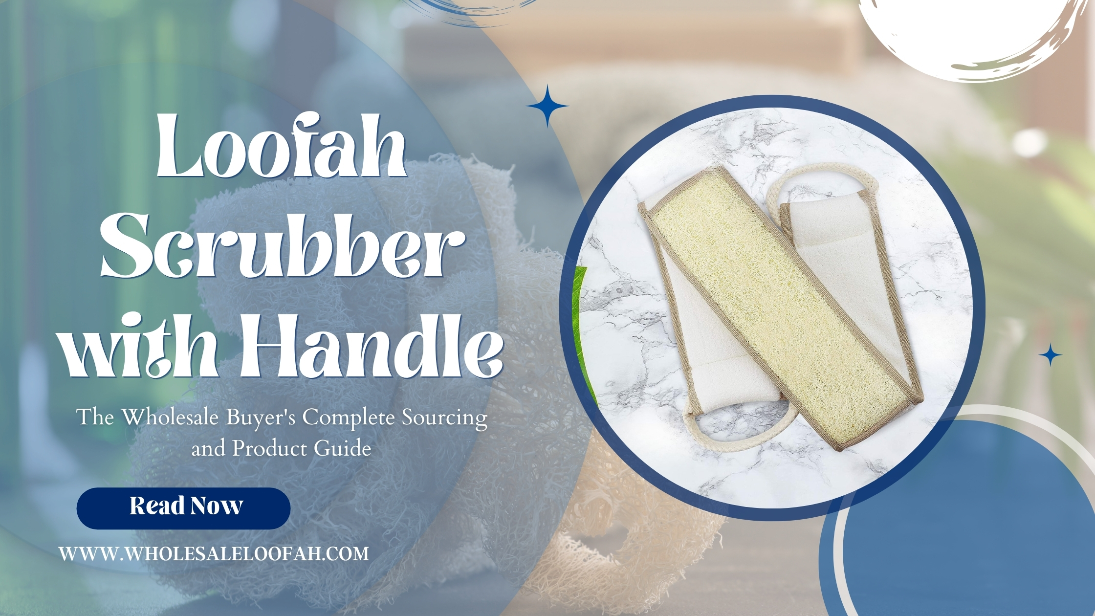 Loofah Scrubber with Handle | Wholesale Sourcing Guide 2026 | WholesaleLoofah