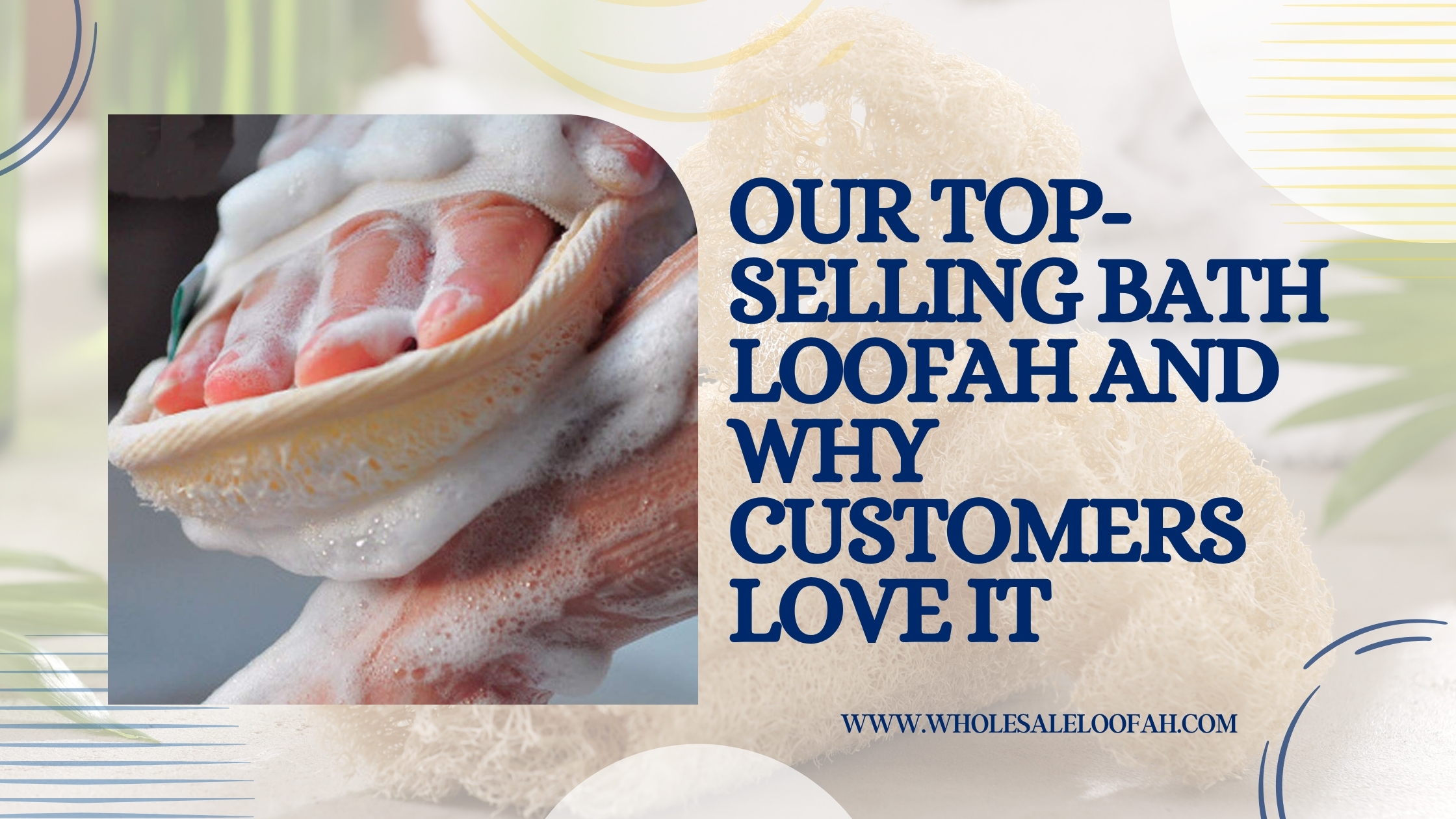 Our Top-Selling Bath Loofah | Wholesale Sourcing Guide 2026 | loofah