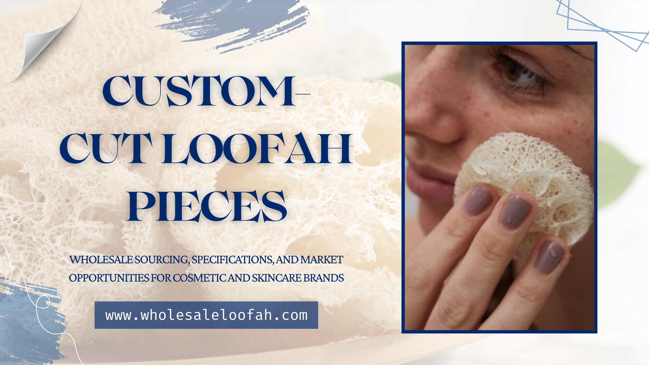 Custom-Cut Loofah Pieces: Wholesale Sourcing, Specifications, and Market Opportunities for Cosmetic and Skincare Brands 2 Wholesale Loofah Custom-Cut Loofah Pieces Wholesale Sourcing Guide 2026 | WholesaleLoofah